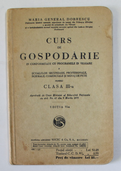 CURS DE GOSPODARIE , MANUAL PENTRU CLASA A - III -A de MARIA GENERAL DOBRESCU , 1938