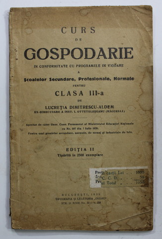 CURS DE GOSPODARIE ..PENTRU CLASA III -A de LUCRETIA DIMITRESCU - ALDEM , 1939 , PREZINTA PETE SI URME DE UZURA *
