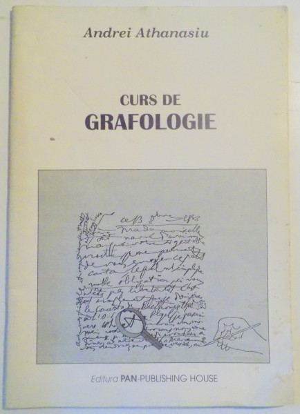 CURS DE GRAFOLOGIE de ANDREI ATHANASIU , 1997 * PREZINTA SUBLINIERI