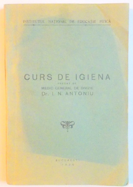 CURS DE IGIENA predat de I.N. ANTONIU  1926, DEDICATIE*