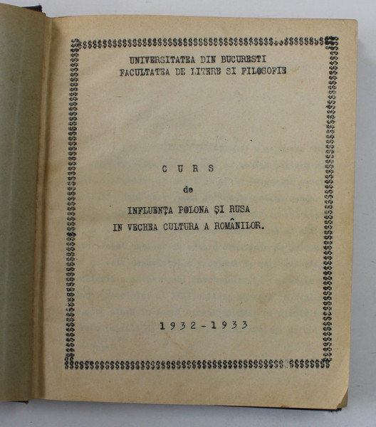 CURS DE INFLUENTA POLONA SI RUSA IN VECHEA CULTURA A ROMANILOR , 1932 - 1933