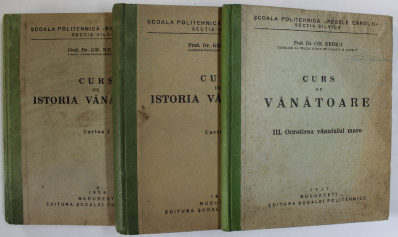 CURS DE ISTORIA VANATOAREI de GH. NEDICI , VOLUMELE I - III , 1936- 1937