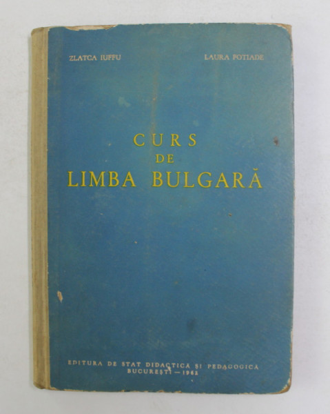 CURS DE LIMBA BULGARA de ZLATCA IUFFU si  LAURA FOTIADE , 1962