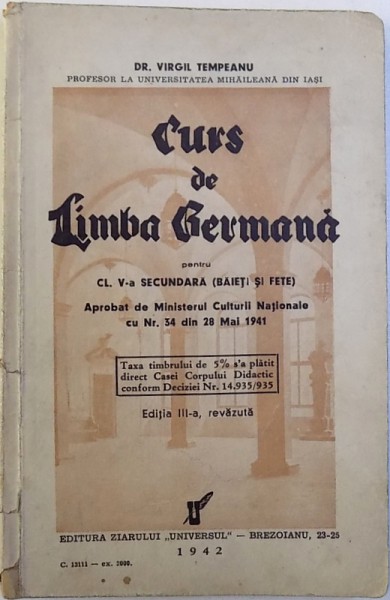 CURS DE LIMBA GERMANA PENTRU CLASA V-A SECUNDARA (  BAIETI SI FETE ) de VIRGIL TEMEPEANU, 1942