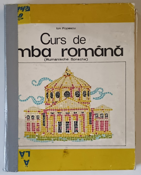 CURS DE LIMBA ROMANA ( CURSO DE LENGUA RUMANA ) , VOL. II de ION POPESCU , Bucuresti 1973