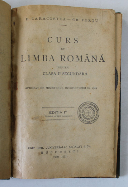 CURS DE LIMBA ROMANA PENTRU CLASA A - II -A SECUNDARA de D. CARACOSTEA si GR.  FORTU , 1930 - 1931