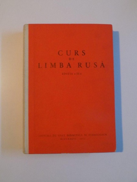 CURS DE LIMBA RUSA , EDITIA A II -A  , BUCURESTI 1962