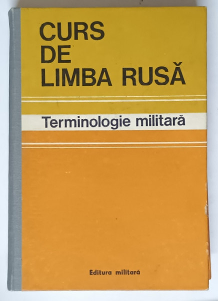 CURS DE LIMBA RUSA , TERMINOLOGIE MILITARA , 1983 , EDITIE CARTONATA