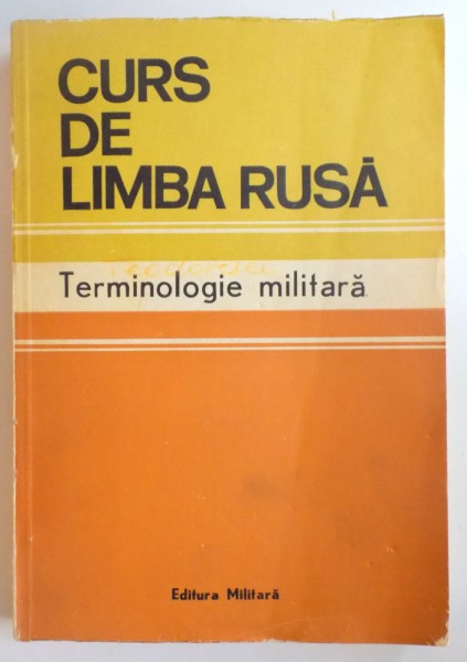 CURS DE LIMBA RUSA , TERMINOLOGIE MILITARA , 1983 ,