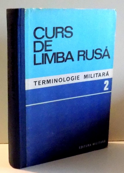 CURS DE LIMBA RUSA, TERMINOLOGIE MILITARA de LAURENTIU CHECICHES...STEFAN VODA, VOL II , 1981