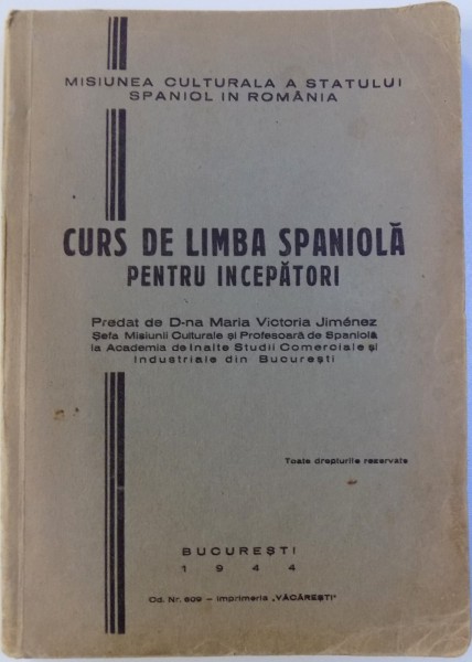 CURS DE LIMBA SPANIOLA PENTRU INCEPATORI , predat de MARIA VICTORIA JIMENEZ , 1944