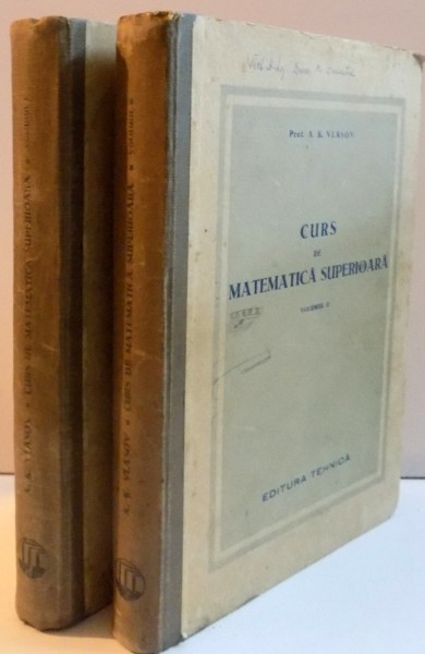 CURS DE MATEMATICA SUPERIOARA , VOL I - II , 1950