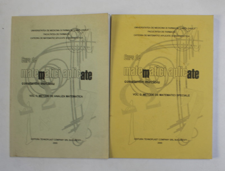 CURS DE MATEMATICI APLICATE de CONSTANTIN MIRICIOIU , VOLUMELE I - II , 2000