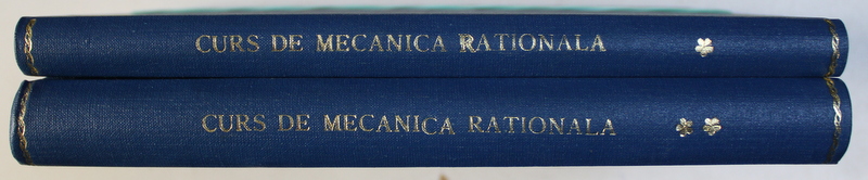 CURS DE MECANICA RATIONALA de ST . BURILEANU , VOLUMELE I - II  , 1942 - 1944