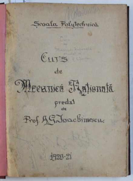CURS DE MECANICA RATIONALA , predat de Prof . A.G. IOACHIMESCU , 1920 - 1921