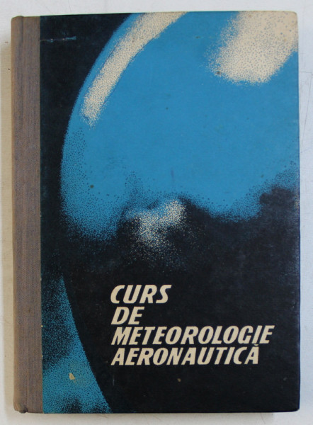 CURS DE METEOROLOGIE AERONAUTICA de STEFAN BORDEIANU , 1968 DEDICATIE*
