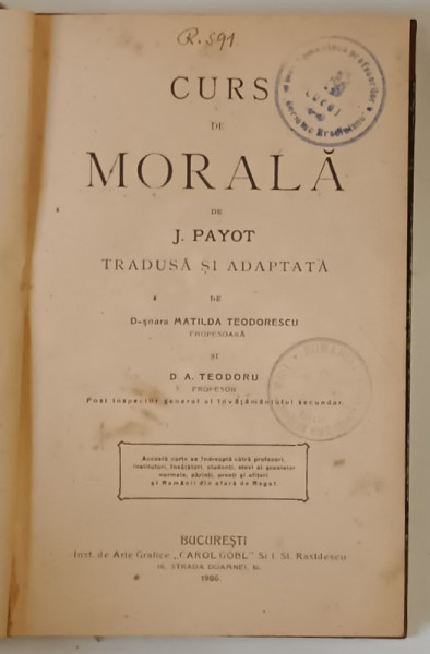 CURS DE MORALA de J. PAYOT , tradusa si adaptata de MATILDA TEODORESCU si D. A. TEODORU , 1906