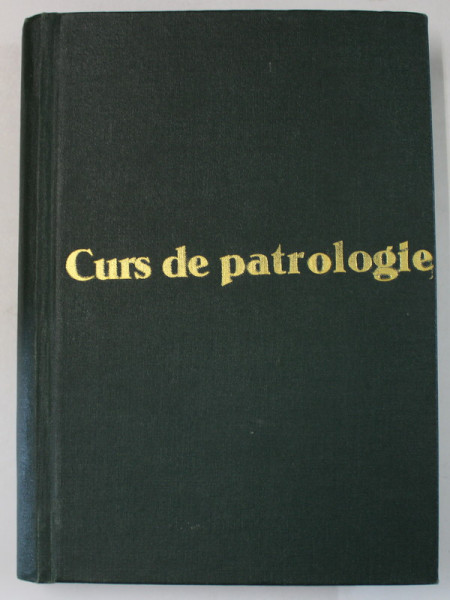 CURS DE PATROLOGIE , PARTILE I - II , COLEGAT , 1946