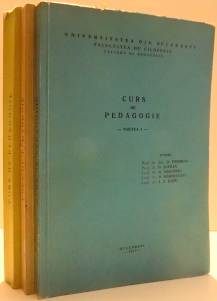 CURS DE PEDAGOGIE de D. TODORAN, O. SAFRAN...I.T. RADU, VOL I-III , 1975