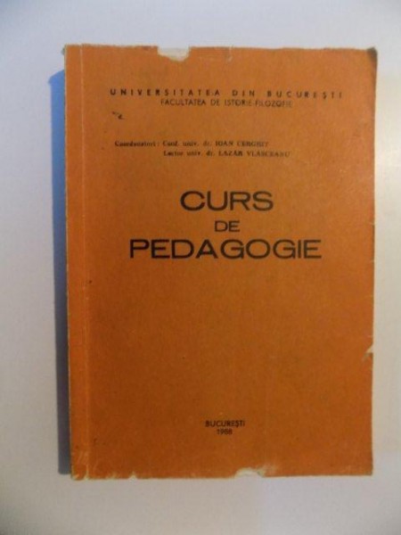 CURS DE PEDAGOGIE de IOAN CERGHIT si LAZAR VLASCEANU , BUCURESTI 1988