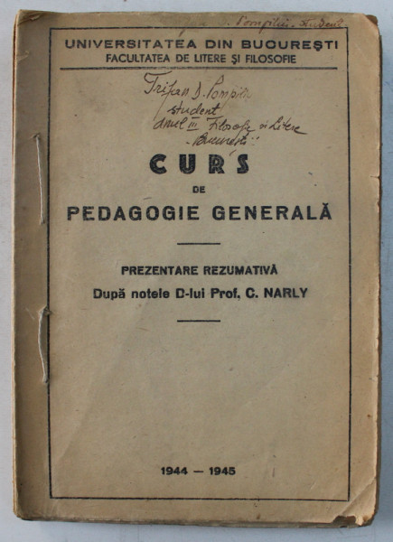 CURS DE PEDAGOGIE GENERALA , prezentare rezumativa dupa notele lui C . NARLY , 1944 - 1945