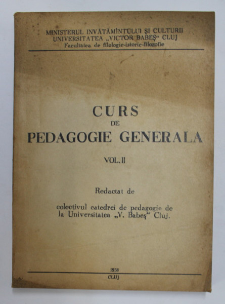 CURS DE PEDAGOGIE GENERALA , VOLUMUL II , 1958