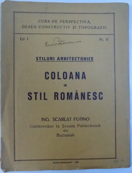 CURS DE PERSPECTIVA , DESEN CONSTRUCTIV SI TOPOGRAFIC  - ED. I -PLANSA V : STILURI ARHITECTONICE , COLOANA IN STIL ROMANESC  de SCARLAT FOTINO , 1937