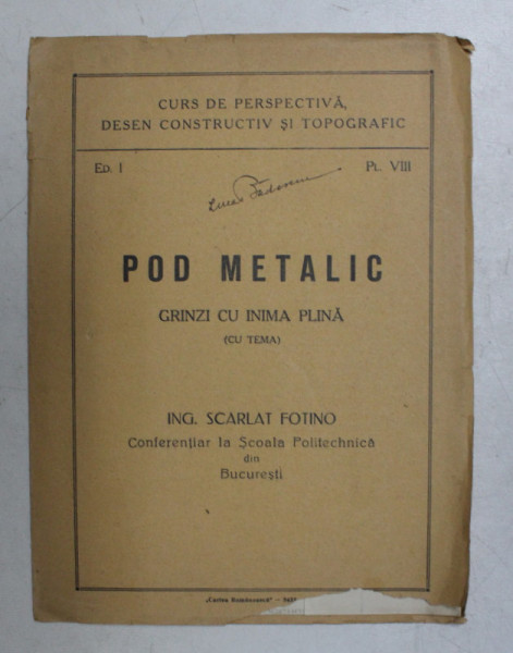 CURS DE PERSPECTIVA , DESEN CONSTRUCTIV SI TOPOGRAFIC , ED. I , PLANSA VIII - POD METALIC , GRINZI CU INIMA PLINA ( CU TEMA ) de SCARLAT FOTINO , 1933