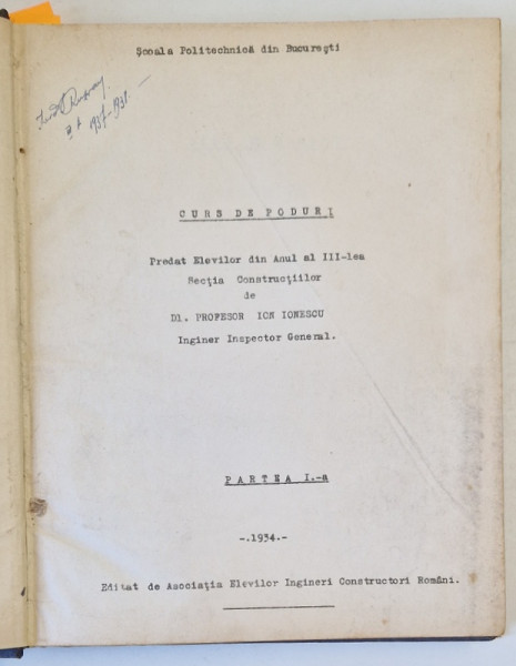 CURS DE PODURI , PREDAT ELEVILOR DIN ANUL III de ION IONESCU , PARTEA I , SCOALA POLITEHNICA BUCURESTI , 1934