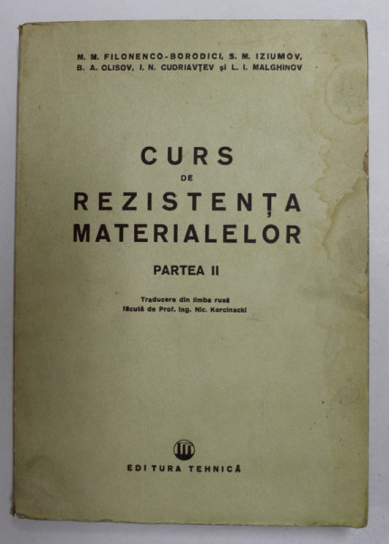 CURS DE REZISTENTA MATERIALELOR , PARTEA II de M.M. FILONENCO ...L.I. MALGHINOV , 1952