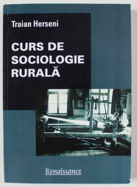 CURS DE SOCIOLOGIE RURALA  de TRAIAN HERSENI , 2007