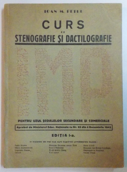 CURS DE STENOGRAFIE SI DACTILOGRAFIE ''IMP'' PENTRU UZUL SCOALELOR SECUNDARE SI COMERCIALE de IOAN M. PETRU, EDITIA I-A  1943