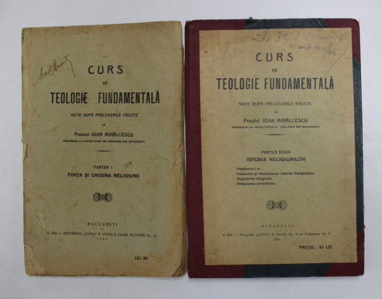 CURS DE TEOLOGIE FUNDAMENTALA , NOTE DUPA PRELEGERILE FACUTE , PARTILE I - II de PREOTUL IOAN MIHALCESCU , 1925