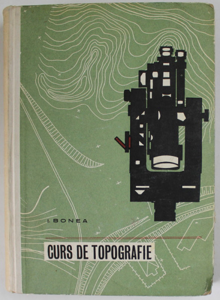 CURS DE TOPOGRAFIE de I. BONEA , 1963