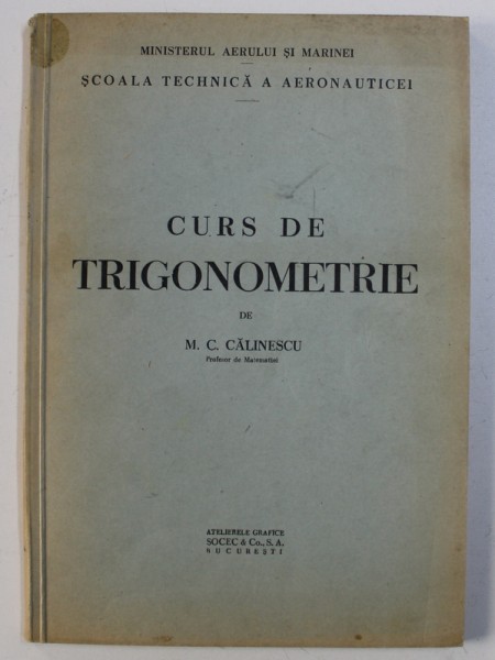 CURS DE TRIGONOMETRIE de M . C . CALINESCU , EDITIE INTERBELICA
