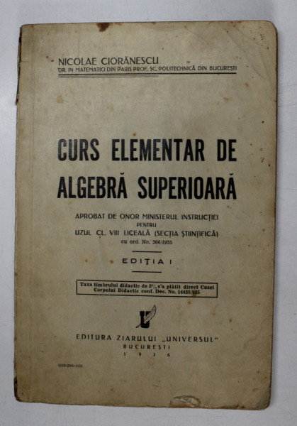 CURS ELEMENTAR DE ALGEBRA SUPERIOARA de NICOLAE CIORANESCU , 1936