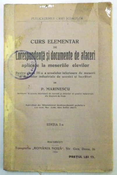 CURS ELEMENTAR DE CORESPONDENTA SI DOCUMENTE DE AFACERI APLICATE LA MESERIILE ELEVILOR de P. MARINESCU , EDITIA I , 1924