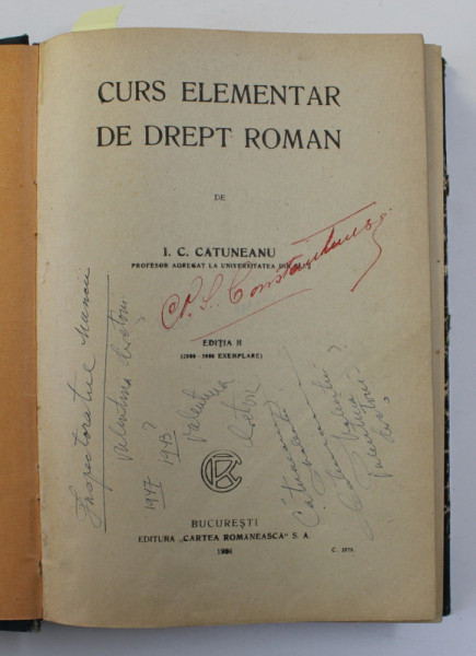 CURS ELEMENTAR DE DREPT ROMAN de I.C. CATUNEANU, ED. A II-A, 1924  EXEMPLAR SEMNAT DE AUTOR