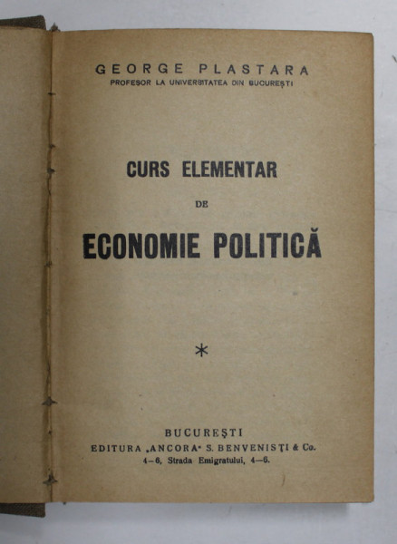 CURS ELEMENTAR DE ECONOMIE POLITICA , VOL. I - II de GEORGE PLASTARA , COLEGAT DE DOUA CARTI , 1929 - 1930