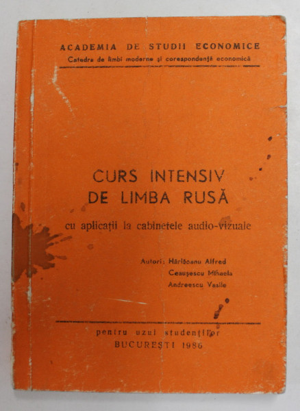 CURS INTENSIV DE LIMBA RUSA CU APLICATII LA CABINETELE AUDIO - VIZUALE de HARLAOANU ALFRED ...ANDREESCU VASILE , 1986