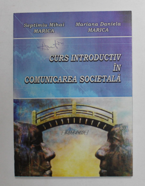 CURS INTRODUCTIV IN COMUNICAREA SOCIETALA de SEPTIMIU MIHAI MARICA si MARIANA DANIELA MARICA , 2010