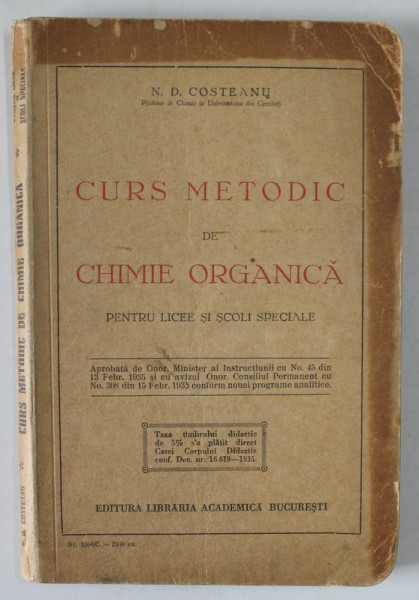 CURS METODIC DE CHIMIE ORGANICA de N.D. COSTEANU , PENTRU LICEE SI SCOLI SPECIALE , 1935