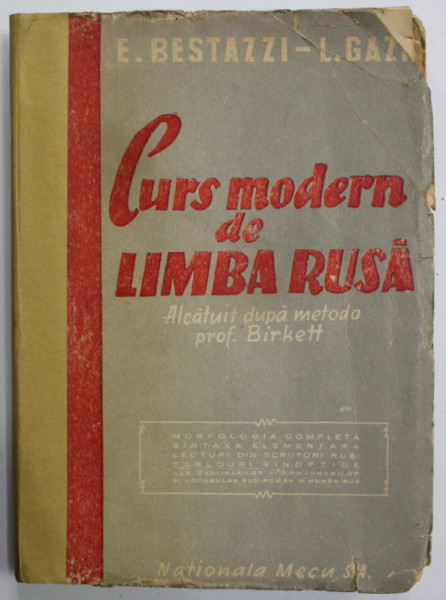CURS  MODERN DE LIMBA RUSA de E. BESTAZZI - L. GAZI , 1945 , COTOR LIPIT CU SCOTCH , PREZINTA URME DE UZURA SI DE  INDOIRE