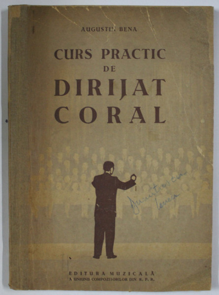 CURS PRACTIC DE DIRIJAT CORAL de AUGUSTIN BENA  1958