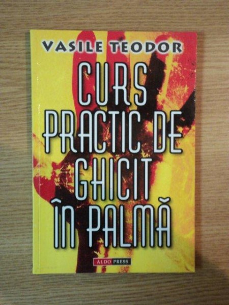 CURS PRACTIC DE GHICIT IN PALMA de VASILE TEODOR , 2001