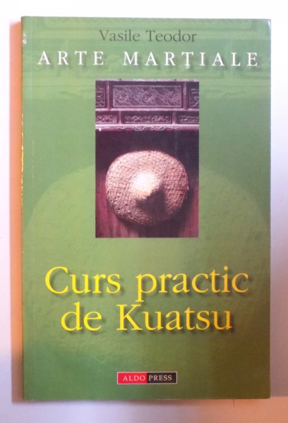 CURS PRACTIC DE KUATSU - ARTE MARTIALE de VASILE TEODOR , 2002