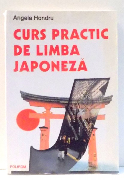 CURS PRACTIC DE LIMBA JAPONEZA de ANGELA HONDRU , 2002
