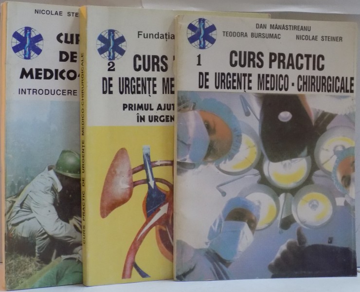 CURS PRACTIC DE URGENTE MEDICO - CHIRURGICALE, VOL. I - II - III de DAN MANASTIREANU, TEODORA BURSUMAC, NICOLAE STEINER, 1995