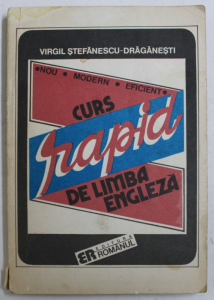 CURS RAPID DE LIMBA ENGLEZA de VIRGILIU STEFANESCU-DRAGANESTI , 1992