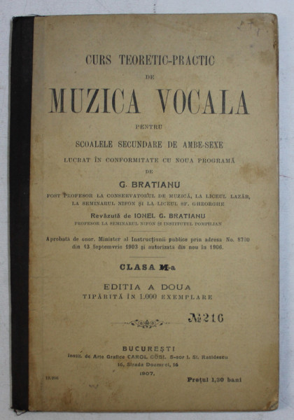 CURS TEORETIC - PRACTIC de MUZICA VOCALA PENTRU SCOALELE SECUNDARE DE AMBE - SEXE de G. BRATIANU , 1907